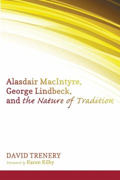 Alasdair MacIntyre, George Lindbeck, and the Nature of Tradition - Trenery, David