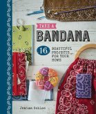 Take a Bandana: 16 Beautiful Projects for Your Home