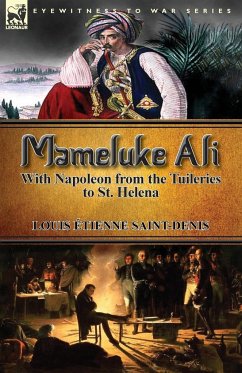Mameluke Ali-With Napoleon from the Tuileries to St. Helena - Saint-Denis, Louis Étienne