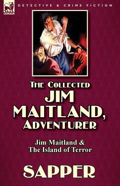 The Collected Jim Maitland, Adventurer-Jim Maitland & The Island of Terror - Sapper; Mcneile, Herman Cyril