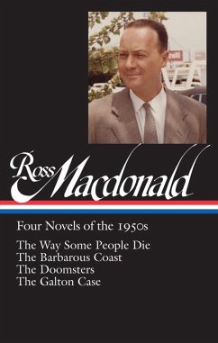 Ross Macdonald: Four Novels of the 1950s (Loa #264): The Way Some People Die / The Barbarous Coast / The Doomsters / The Galton Case - Macdonald, Ross