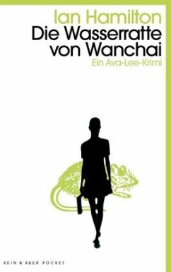 Die Wasserratte von Wanchai / Agentin Ava Lee Bd.1 - Hamilton, Ian