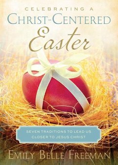 Celebrating a Christ-Centered Easter - Freeman, Emily Belle