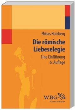 Die römische Liebeselegie - Holzberg, Niklas