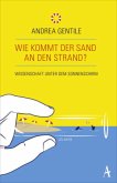 Wie kommt der Sand an den Strand?