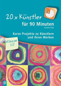 20 x Künstler für 90 Minuten Klasse 1/2 - Vogt, Susanne