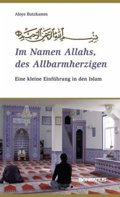 Im Namen Allahs, des Allbarmherzigen - Butzkamm, Aloys