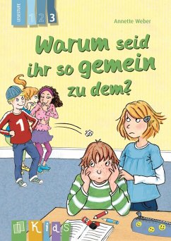 Warum seid ihr so gemein zu dem? Lesestufe 3 - Weber, Annette