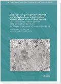 Die Erweiterung des "globalen" Raumes und die Wahrnehmung des Fremden vom Mittelalter bis zur Frühen Neuzeit. L'extension de l'espace "global" et la perception de l'Autre du Moyen Age jusqu'à l'epoque moderne