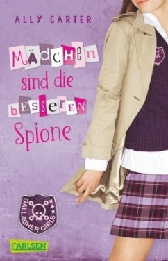 Mädchen sind die besseren Spione / Gallagher Girls Bd.2 - Carter, Ally