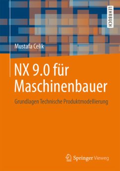 NX 9.0 für Maschinenbauer - Celik, Mustafa