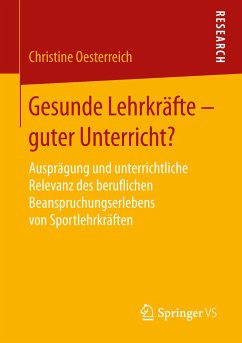 Gesunde Lehrkräfte - guter Unterricht? - Oesterreich, Christine