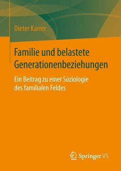 Familie und belastete Generationenbeziehungen - Karrer, Dieter