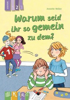 Warum seid ihr so gemein zu dem? Lesestufe 2 - Weber, Annette