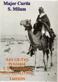 Art Of The Possible: T. E. Lawrence And Coalition Liaison [Illustrated Edition] (eBook, ePUB)