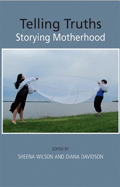 Telling Truths: Storying Motherhood (eBook, ePUB) - Wilson, Sheena