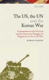The US, the UN and the Korean War (eBook, ePUB)