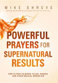 Powerful Prayers for Supernatural Results (eBook, ePUB)