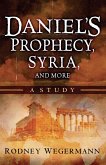 Daniel's Prophecy, Syria and More (eBook, ePUB)