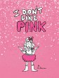 I Don't Like Pink (eBook, ePUB) - Bild 1
