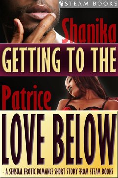 Getting to the Love Below - A Sensual Erotic Romance Short Story from Steam Books (eBook, ePUB) Cover Getting to the Love Below - A Sensual Erotic Romance Short Story from Steam Books (eBook, ePUB)