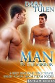 Man in the Mirror - A Sexy M/M Sci-Fi Time Travel Short Story from Steam Books (eBook, ePUB)