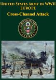 United States Army in WWII - Europe - Cross-Channel Attack (eBook, ePUB)