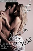 You're the Boss - A Kinky Alpha Male BDSM Short Story From Steam Books (eBook, ePUB)