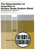 The Determination of Impurities in Nuclear Grade Sodium Metal (eBook, PDF)