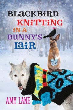 Blackbird Knitting in a Bunny's Lair (eBook, ePUB) - Lane, Amy