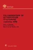 Polymerization of Heterocycles (Ring Opening) (eBook, PDF) Polymerization of Heterocycles (Ring Opening) (eBook, PDF)