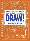Guided Sketchbook That Teaches You How To DRAW!, The (eBook, PDF)