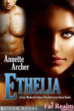 Cover Ethelia - A Sexy Medieval Fantasy Novelette from Steam Books (eBook, ePUB)