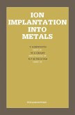 Ion Implantation Into Metals (eBook, PDF)