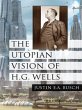The Utopian Vision of H.G. Wells (eBook, PDF) - Busch, Justin E.A.