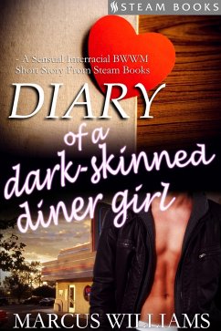 Cover Diary of a Dark-Skinned Diner Girl - A Sensual Interracial BWWM Short Story from Steam Books (eBook, ePUB)