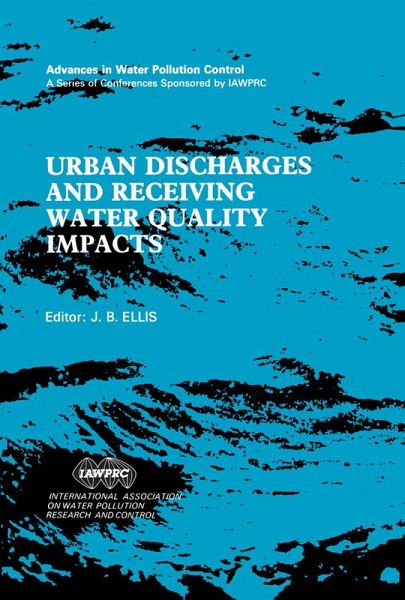 Urban Discharges and Receiving Water Quality Impacts (eBook, PDF) Urban Discharges and Receiving Water Quality Impacts (eBook, PDF)