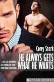 He Always Gets What He Wants - A Sexy Gay Billionaire M/M Domination Short Story From Steam Books (eBook, ePUB)