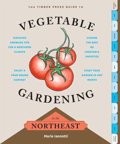 The Timber Press Guide to Vegetable Gardening in the Northeast (eBook, ePUB) - Iannotti, Marie