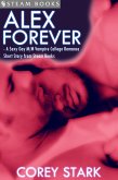 Alex Forever - A Sexy Gay M/M Vampire College Romance Short Story from Steam Books (eBook, ePUB)