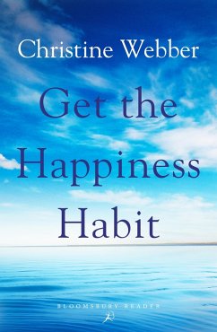 Get the Happiness Habit (eBook, ePUB) - Webber, Christine