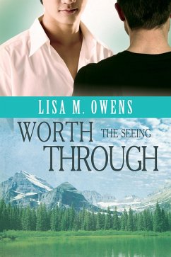 Worth the Seeing Through (eBook, ePUB) - Owens, Lisa M.