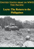 United States Army in WWII - the Pacific - Leyte: the Return to the Philippines (eBook, ePUB)