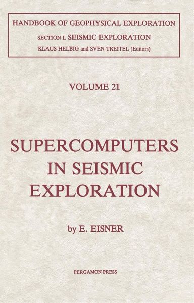 Supercomputers in Seismic Exploration (eBook, PDF) Supercomputers in Seismic Exploration (eBook, PDF)