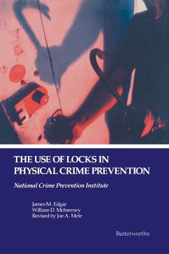 The Use of Locks in Physical Crime Prevention (eBook, PDF) - Edgar, James M.; McInerney, William D.; Mele, Joe A.