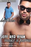 Jeff and Ryan Make a Porno - A Sexy M/M Straight Guys' First Time Short Story from Steam Books (eBook, ePUB)