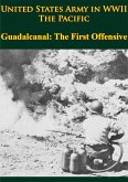 United States Army In WWII - The Pacific - Guadalcanal: The First Offensive (eBook, ePUB)