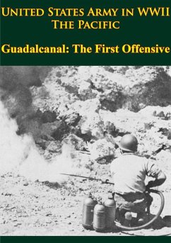United States Army In WWII - The Pacific - Guadalcanal: The First Offensive (eBook, ePUB) - Milner, Samuel