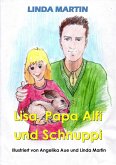 Lisa, Papa Alfi und Schnuppi (eBook, ePUB) Lisa, Papa Alfi und Schnuppi (eBook, ePUB)