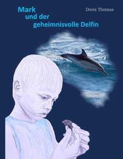 Mark und der geheimnisvolle Delfin (eBook, ePUB) - Thomas, Doris
